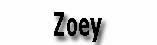 Zoey